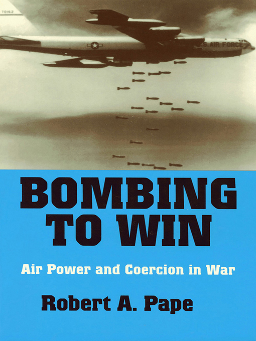 Title details for Bombing to Win by Robert A. Pape - Wait list
